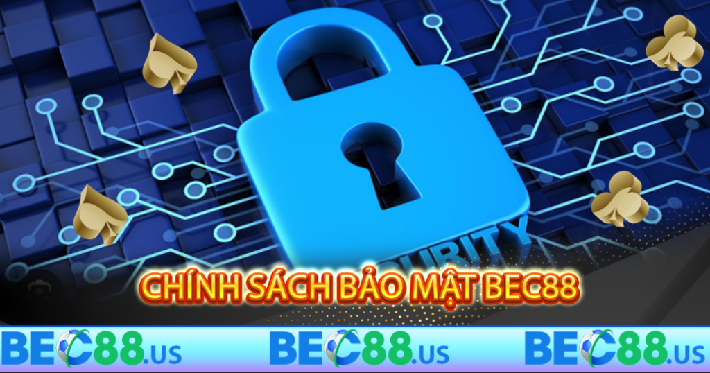 Chính sách bảo mật Bec88 an toàn cho mọi game thủ - zipotu.im - zipotu