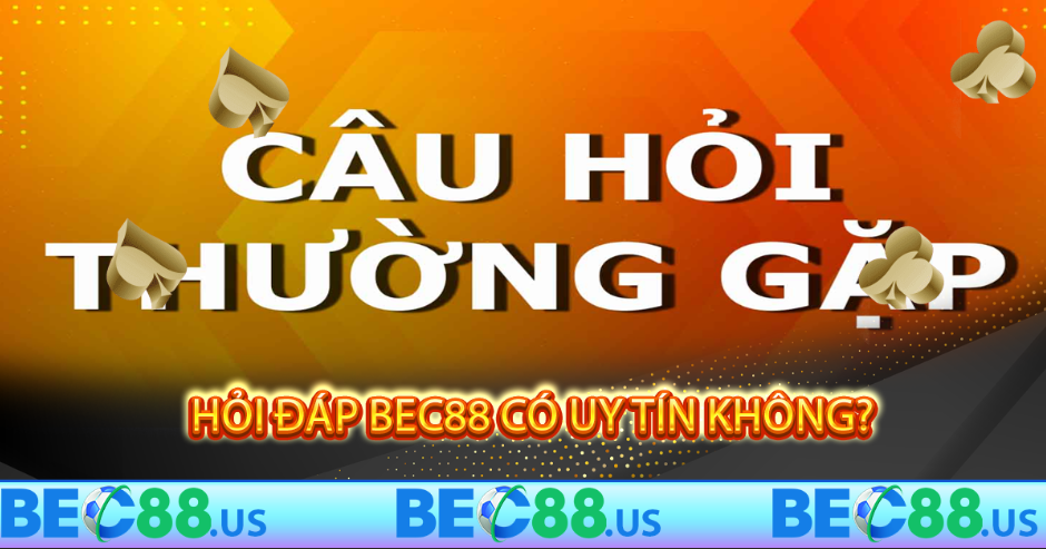 FAQ – Những Câu Hỏi Thường Gặp Được Giải Đáp Tại Bec88 - zipotu.im - zipotu