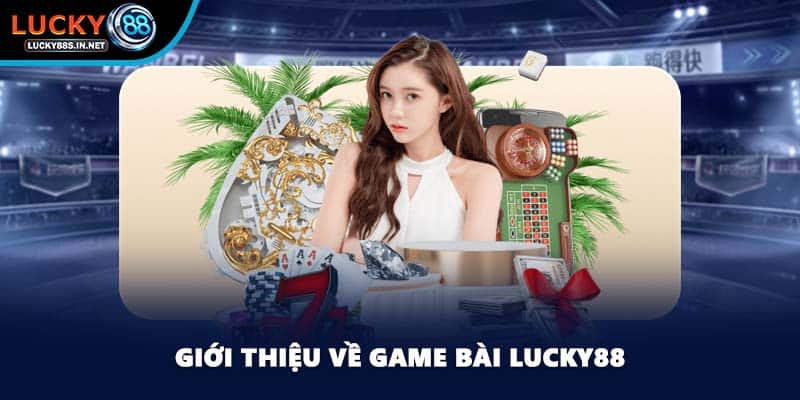 Game Bài Lucky88 – Trải Nghiệm Game Bài Đổi Thưởng Hấp Dẫn - zipotu