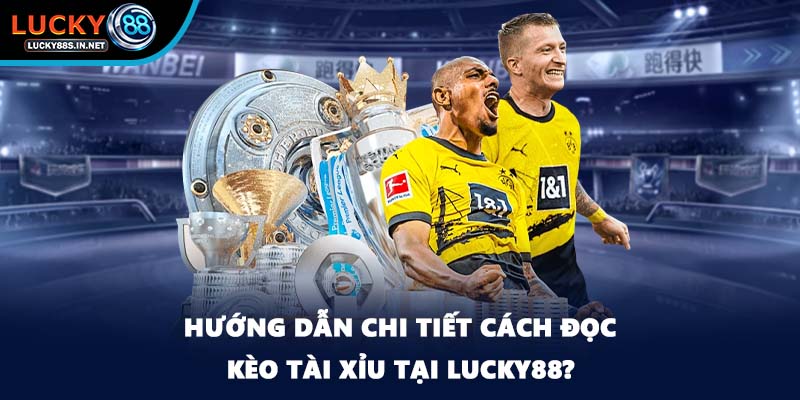 Kèo Tài Xỉu - Hướng Dẫn Cách Đặt Cược Hiệu Quả Tại Lucky88 - zipotu