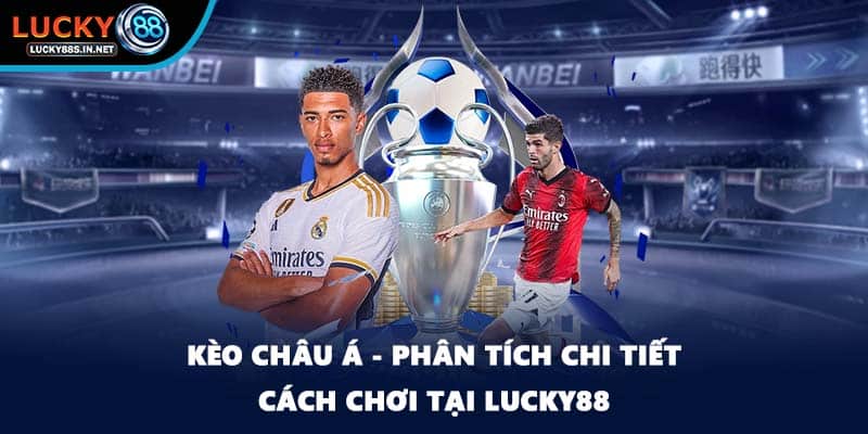 Tỷ Lệ Kèo - Chia Sẻ Mẹo Đặt Cược Chuẩn Xác Tại Lucky88 - zipotu