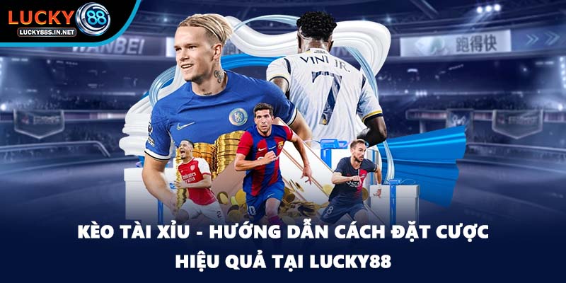 Tỷ Lệ Kèo - Chia Sẻ Mẹo Đặt Cược Chuẩn Xác Tại Lucky88 - zipotu