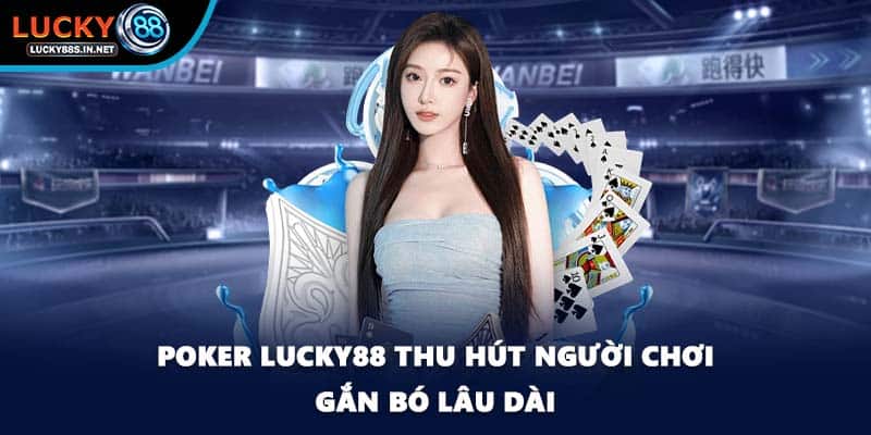 Poker - Sân Chơi Trí Tuệ Của Người Bản Lĩnh Tại Lucky88  - zipotu