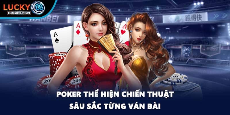 Poker - Sân Chơi Trí Tuệ Của Người Bản Lĩnh Tại Lucky88  - zipotu