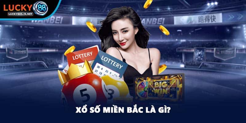 Xổ Số Miền Bắc - Cơ Hội Đổi Đời Cho Người Chơi Tại Lucky88 - zipotu