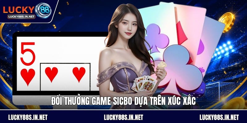 Đổi Thưởng Game Sicbo - Cách Chơi Và Tính Thưởng Chuẩn - zipotu